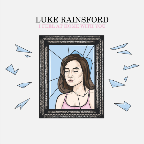 Luke Rainsford I Feel At Home With You