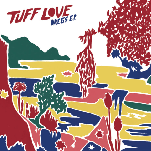 Tuff Love Dregs EP