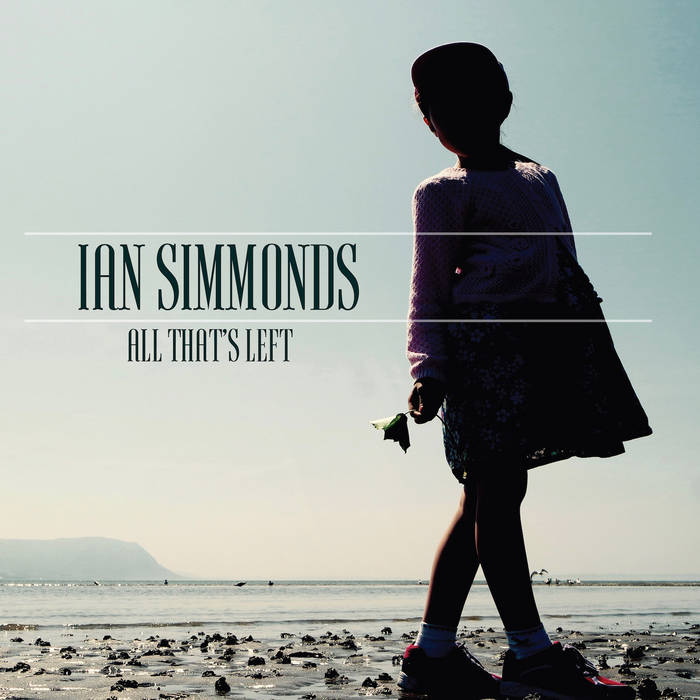 Ian Simmonds - All That's Left